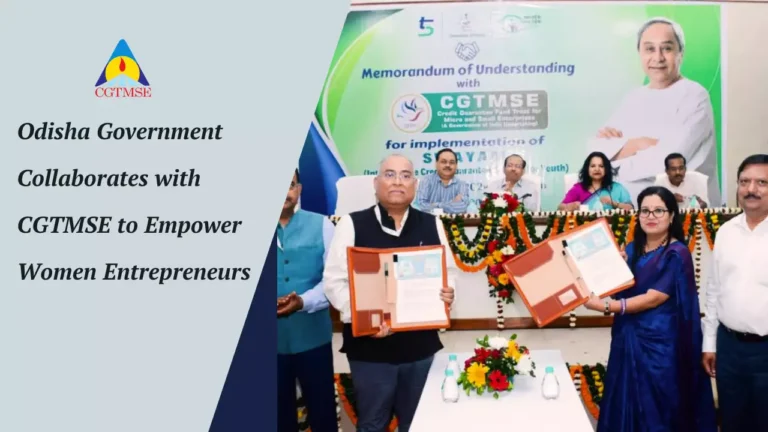 Empowering Entrepreneurs: Odisha’s Strategic Partnership with CGTMSE to Revolutionize the SWAYAM Scheme